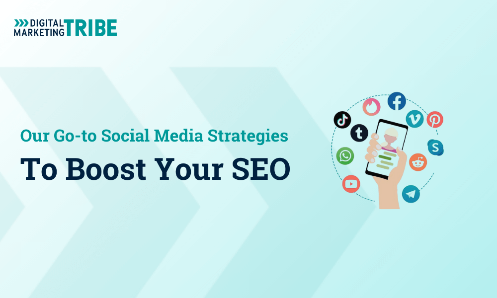 Our Go-to Social Media Strategies to boost your SEO