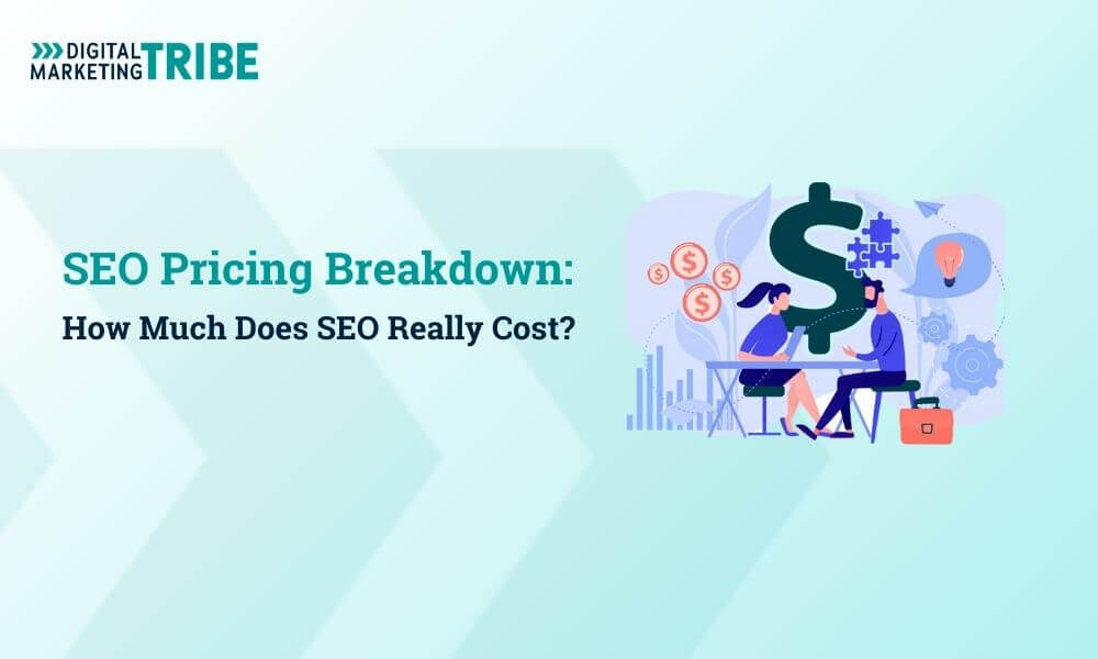 SEO Pricing Breakdown: How Much Does SEO Really Cost?